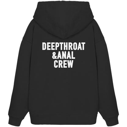 DEEPTHROAT&ANAL CREW - Organic Oversize Hoodie